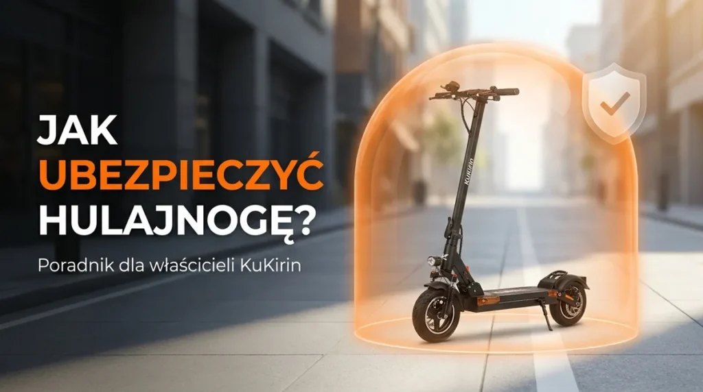 Ubezpieczenie hulajnogi elektrycznej KuKirin — poradnik jak dobrać polisę